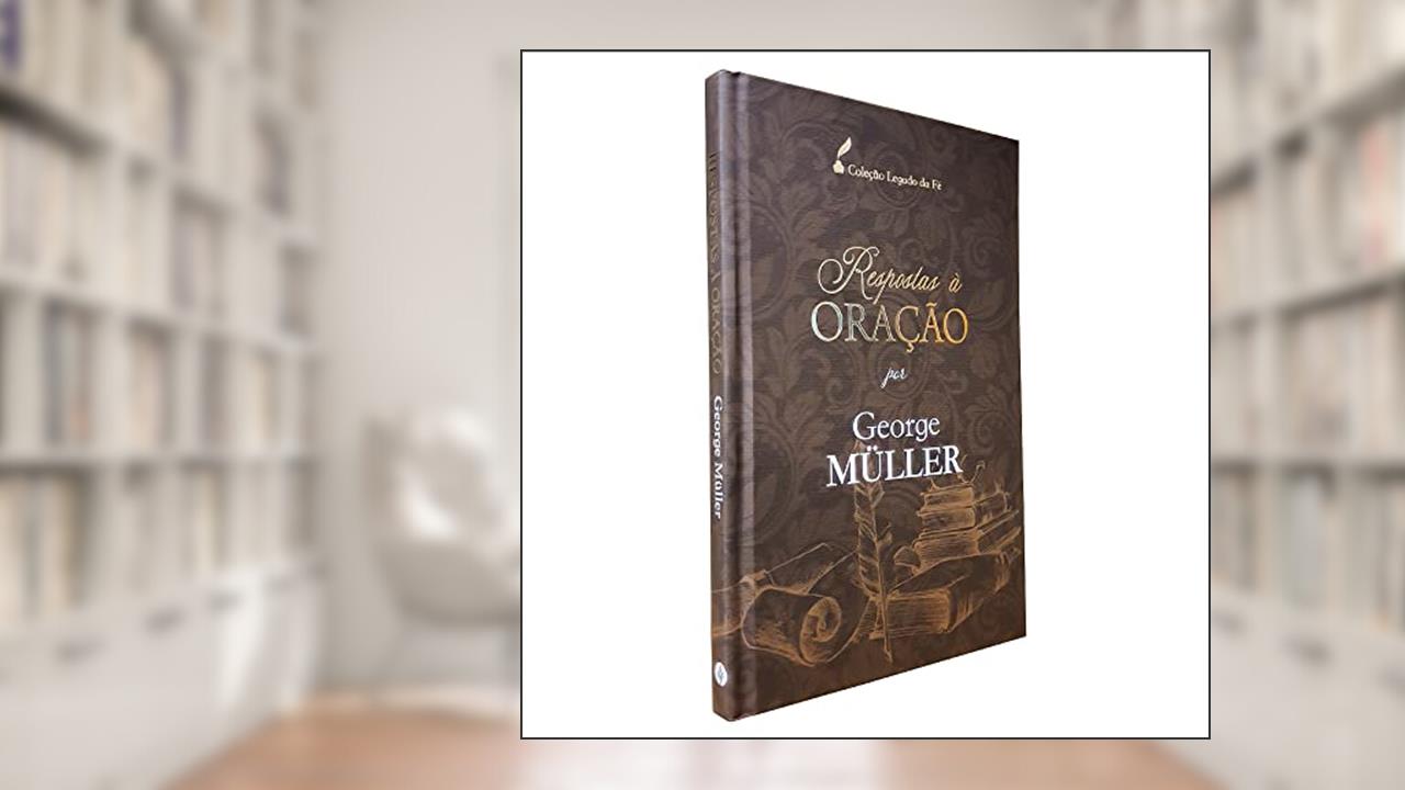 Respostas à oração, do autor George Müller