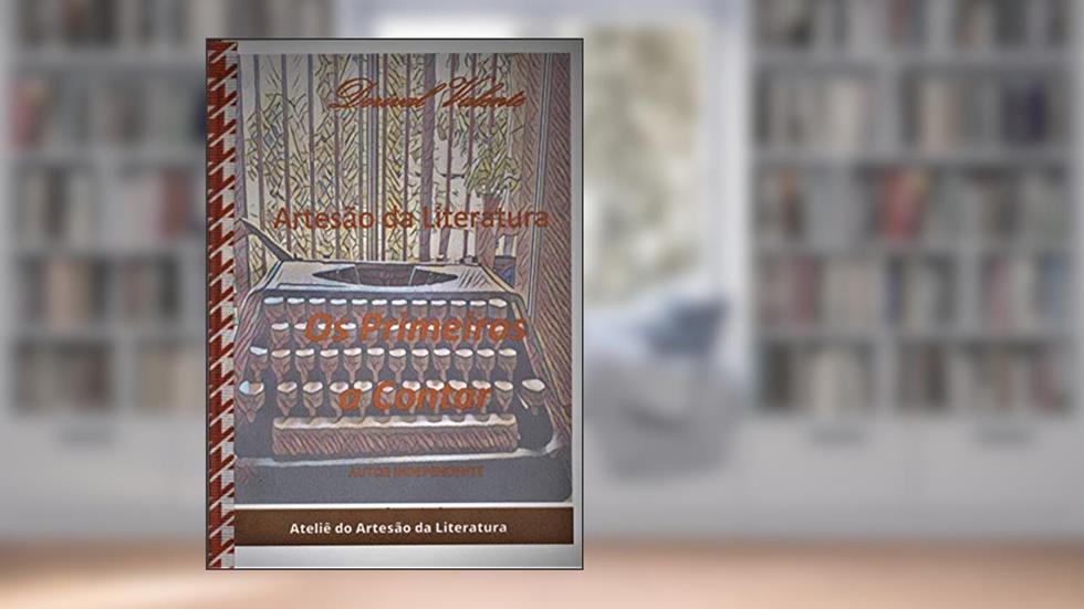 OS PRIMEIROS A CONTAR, do autor DORIVAL VALENTE