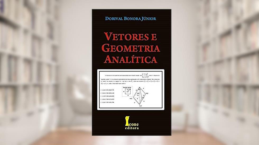 Vetores e geometria analítica, do autor Dorival Bonora Júnior