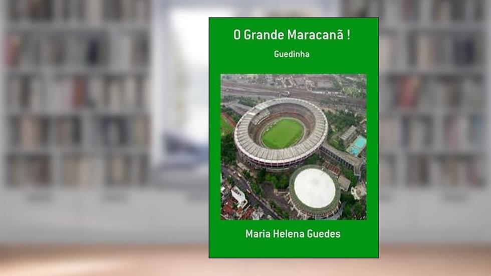 O Grande Maracana !, do autor Maria Helena Guedes