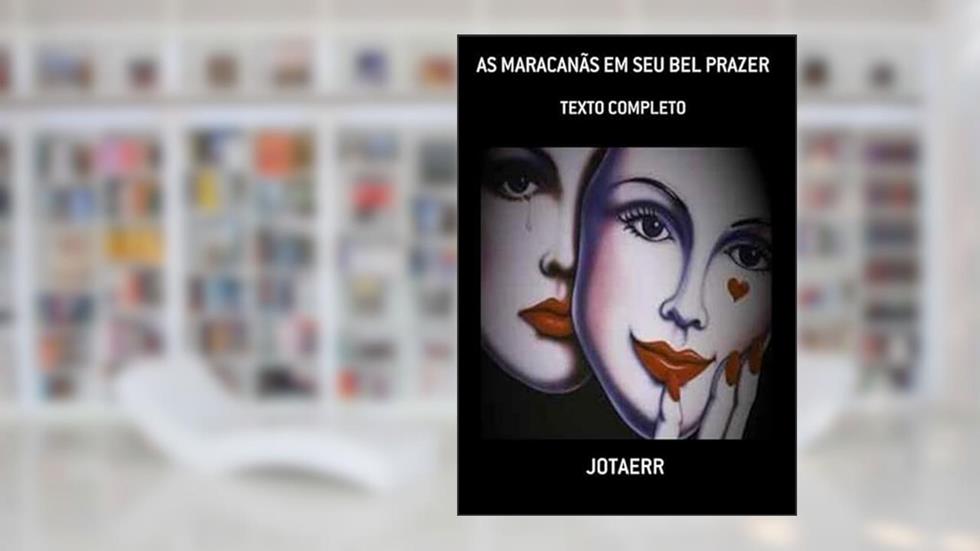 As Maracanas em Seu Bel Prazer, do autor Jotaerr