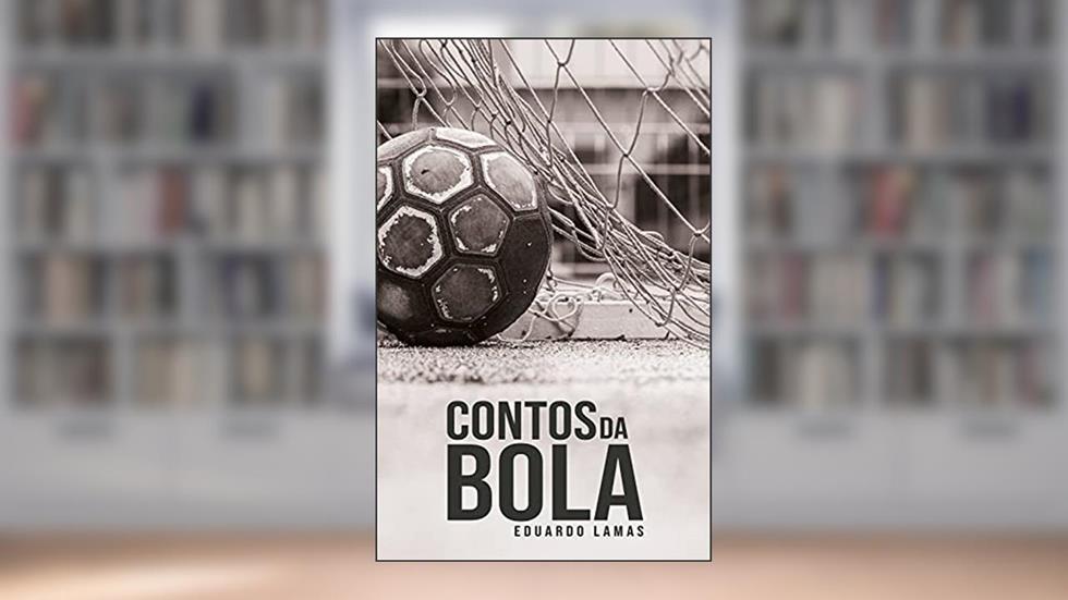 Contos da bola, do autor Eduardo Lamas