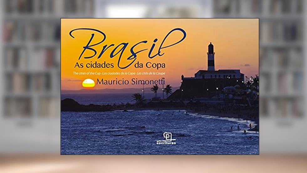 Brasil : As cidades da Copa, do autor Mauricio Simonetti