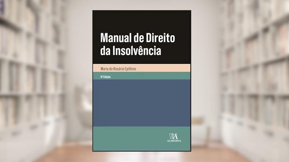 Manual de Direito da Insolvência, do autor Maria do Rosário Epifânio