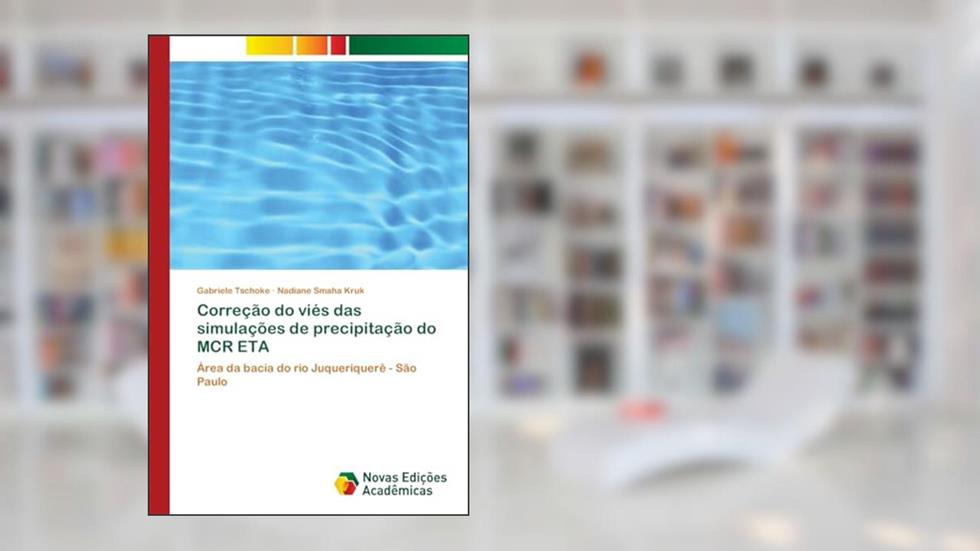 Correção do viés das simulações de precipitação do MCR ETA: Área da bacia do rio Juqueriquerê - São Paulo, do autor Gabriele Tschoke; Nadiane Smaha Kruk