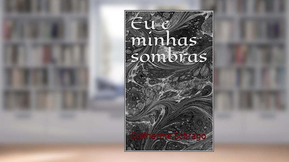 Eu e minhas sombras, do autor Guilherme Schrago
