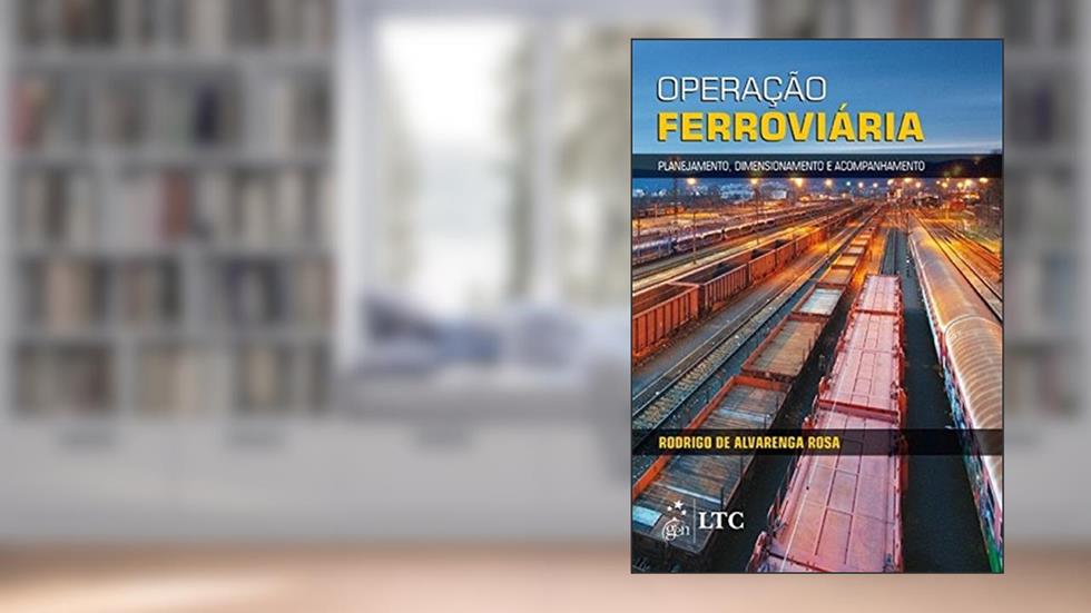 Operação Ferroviária: Planejamento, Dimensionamento e Acompanhamento, do autor Rodrigo de Alvarenga Rosa