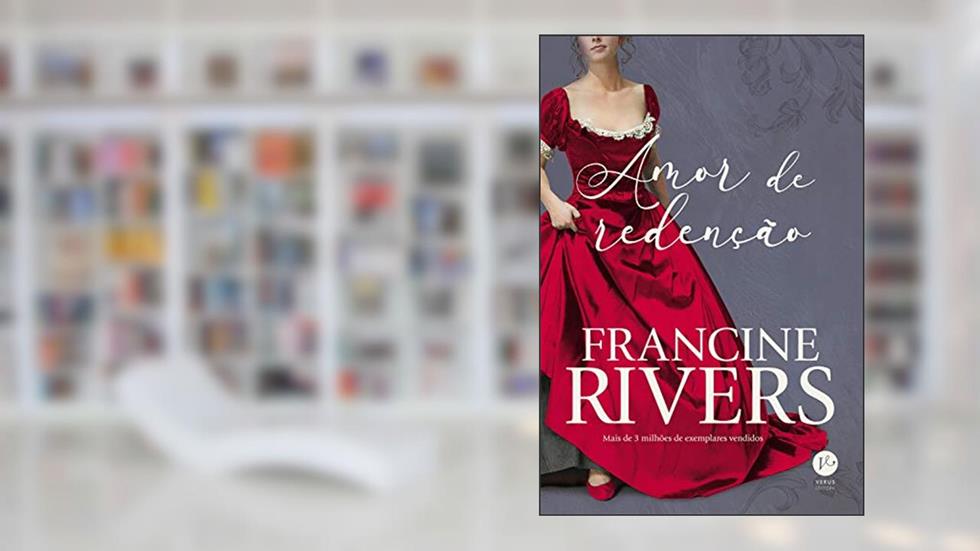 Amor de redenção, do autor Francine Rivers