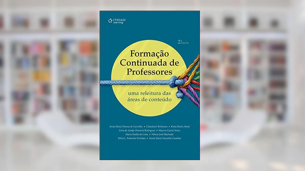 Formação continuada de professores: uma releitura das áreas de conteúdo, do autor Anna Carvalho; Claudemir Belintane