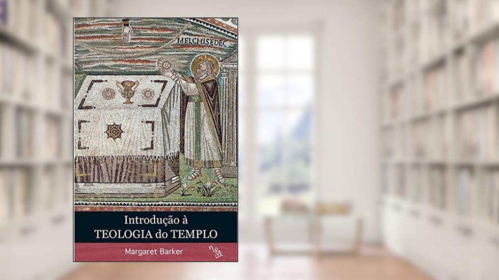 Introdução à Teologia do Templo, do autor Margaret Barker