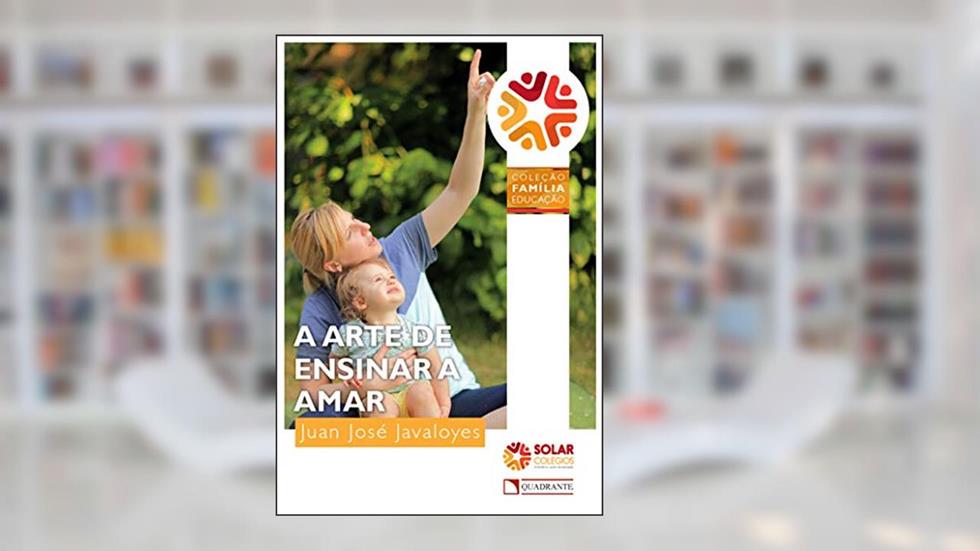 A arte de ensinar a amar, do autor Juan José Javaloyes
