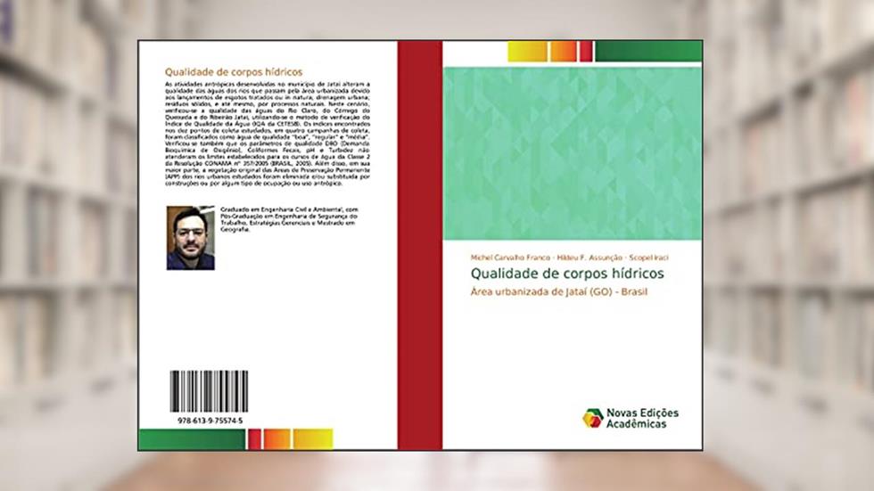 Qualidade de corpos hídricos: Área urbanizada de Jataí (GO) - Brasil, do autor Michel Carvalho Franco; Hildeu F. Assunção; Scopel Iraci