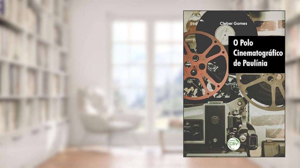 O polo cinematográfico de Paulínia, do autor Cleber Gomes