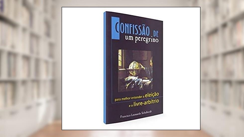 Confissão De Um Peregrino, do autor Frans Leonard Schalkwijk