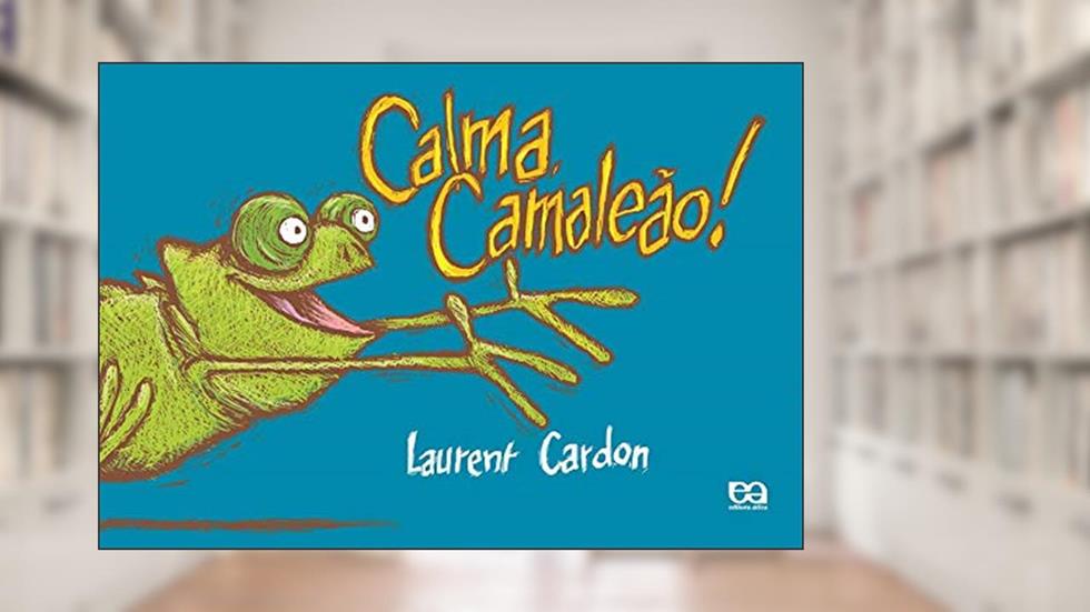 Calma, camaleão!, do autor Laurent Cardon
