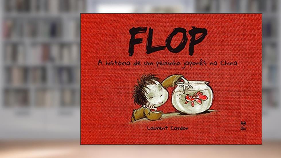 Flop: A história de um peixinho japonês na China, do autor Laurent Cardon