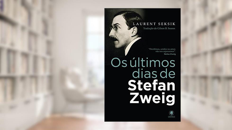 Os Últimos dias de Stefan Zweig, do autor Laurent Seksik