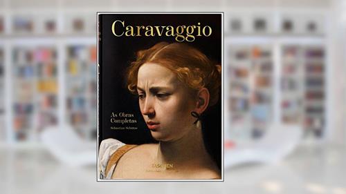 Capa de Caravaggio. As Obras Completas, do autor Sebastian Schutze