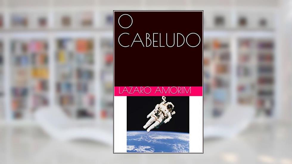 O CABELUDO, do autor LAZARO AMORIM