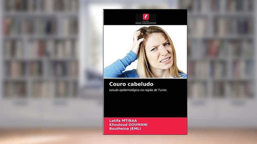Couro cabeludo: estudo epidemiológico na região de Tunes, do autor Latifa Mtibaa; Khouloud GOUMANI; Boutheina Jemli