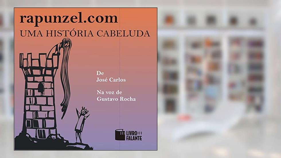 Rapunzel.com: uma história cabeluda, do autor José Carlos Aragão