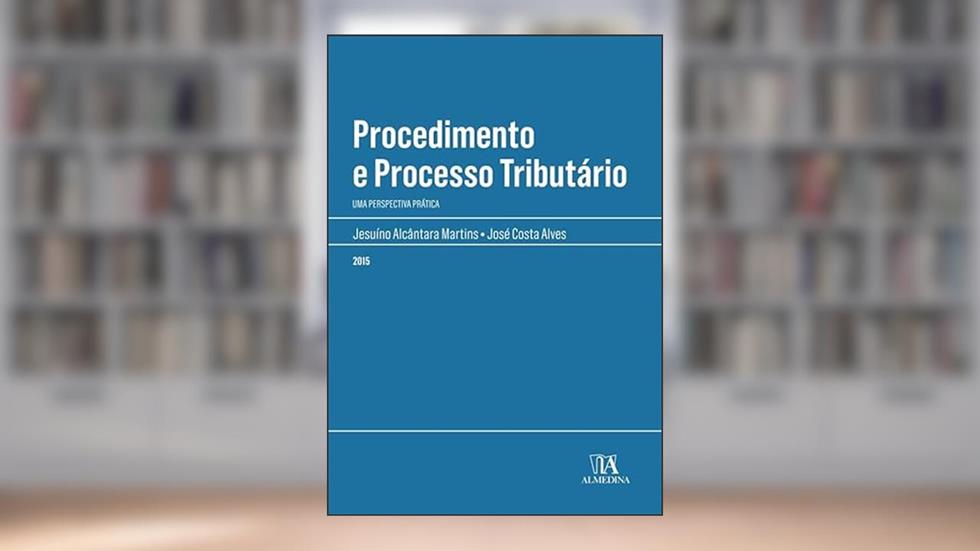 Procedimento e Processo Tributário, do autor Jesuíno Alcântara Martins; José Costa Alves