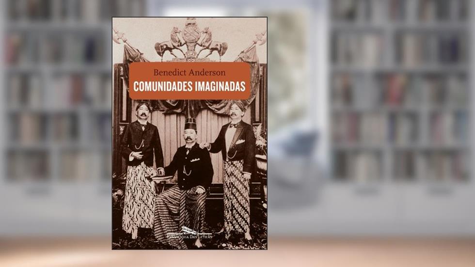 Comunidades imaginadas, do autor Benedict Anderson