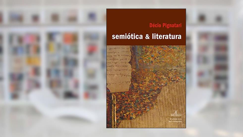 Semiótica & Literatura, do autor Décio Pignatari
