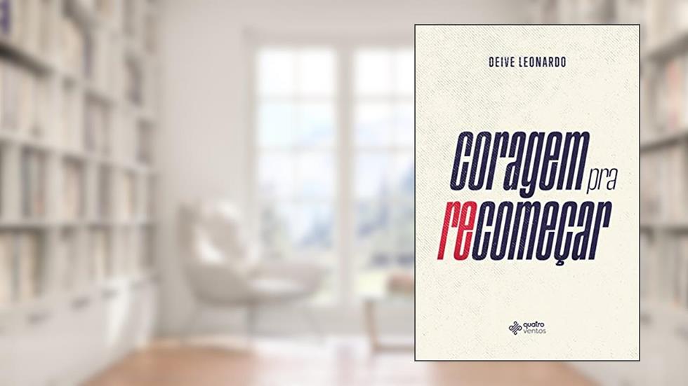 Coragem pra Recomeçar, do autor Deive Leonardo