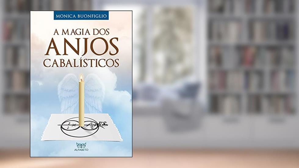A Magia dos Anjos Cabalísticos, do autor Monica Buonfiglio