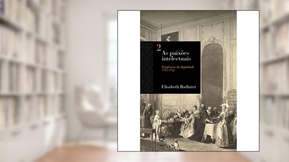 As Paixões Intelectuais. Exigência de Dignidade - Volume 2, do autor Vários Autores