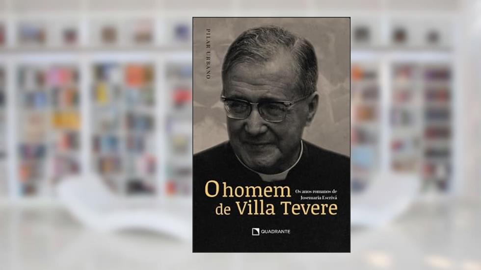 O Homem de Villa Tevere: Os anos romanos de Josemaria Escrivá, do autor Pilar Urbano