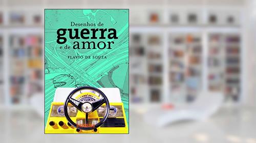 Capa de Desenhos de guerra e de amor, do autor Flavio de Souza
