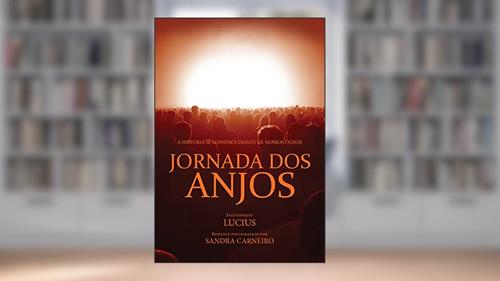 Capa de Jornada dos Anjos - A História se Constrói Diante de Nossos Olhos, do autor Sandra Carneiro