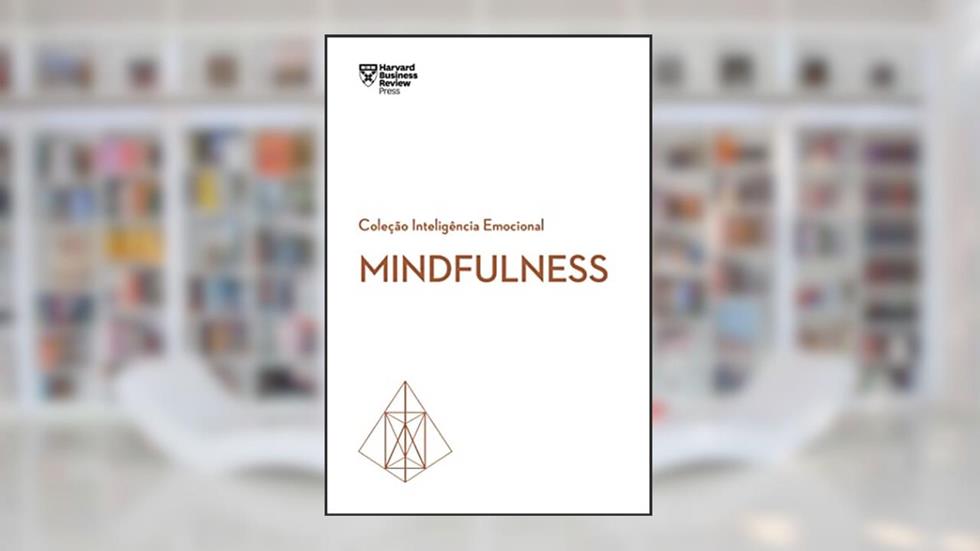 Mindfulness (Coleção Inteligência Emocional - HBR), do autor Vários Autores