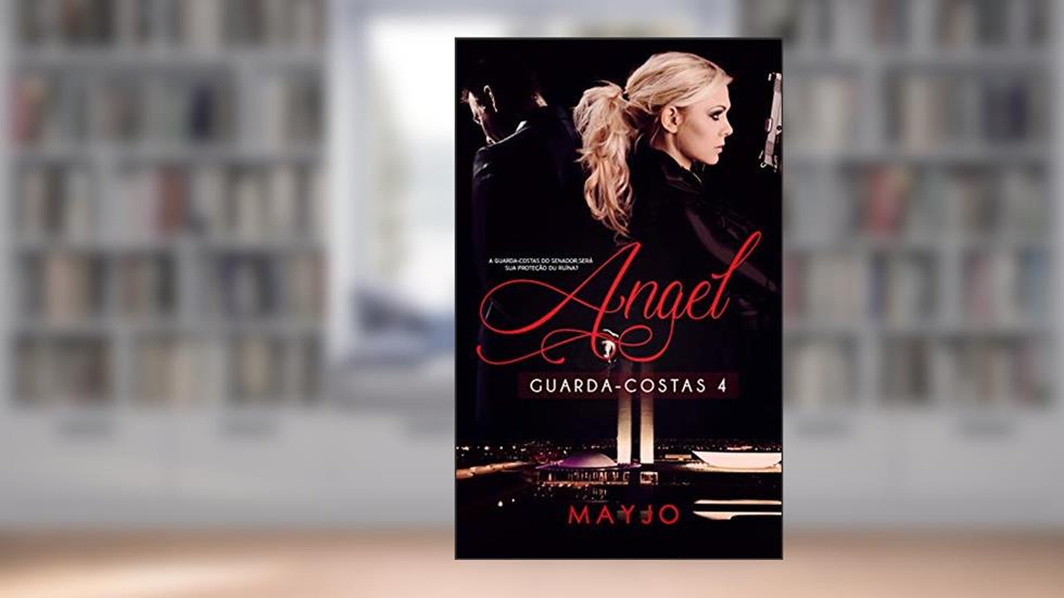 ANGEL (Guarda-Costas Livro 4), do autor MAYJO