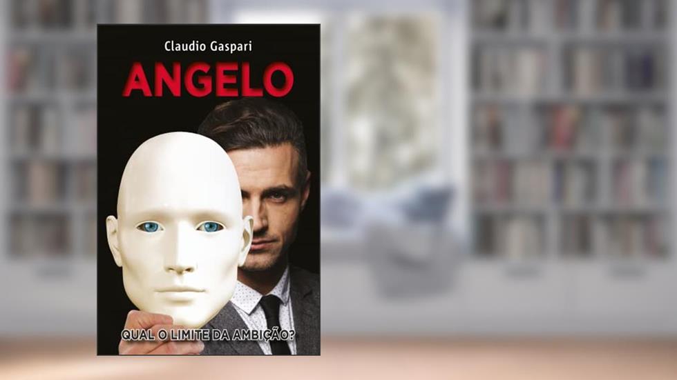 Angelo: Qual o Limite da Ambição?, do autor Claudio Gaspari