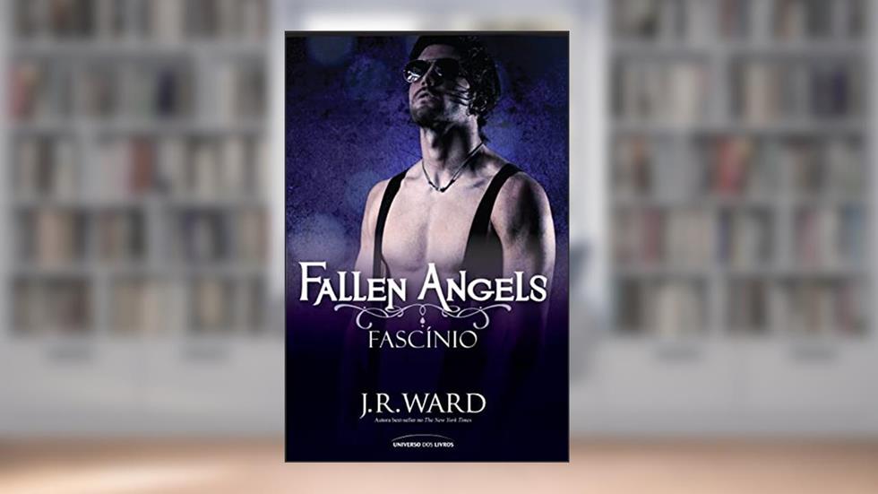 Fallen Angels - Fascinio, do autor J. R. Ward