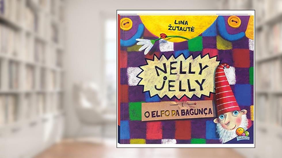Nelly Jelly e o Elfo da Bagunca (Nível 4 / Paradidáticos Todolivro), do autor Lina Zutaute
