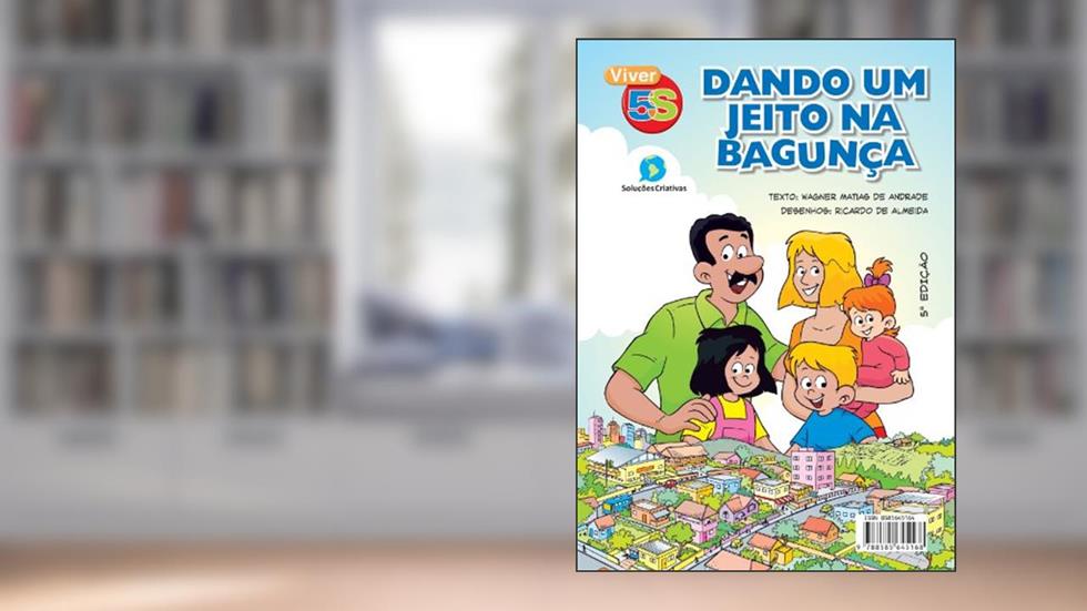 Dando um Jeito na Bagunça: 5S para famílias e escolas (Viver 5S Livro 2), do autor Wagner Matias de Andrade