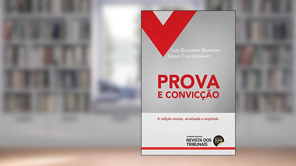 Prova e Convicção 6º edição, do autor Luiz Guilherme Marinoni; Sérgio Cruz Arenhart