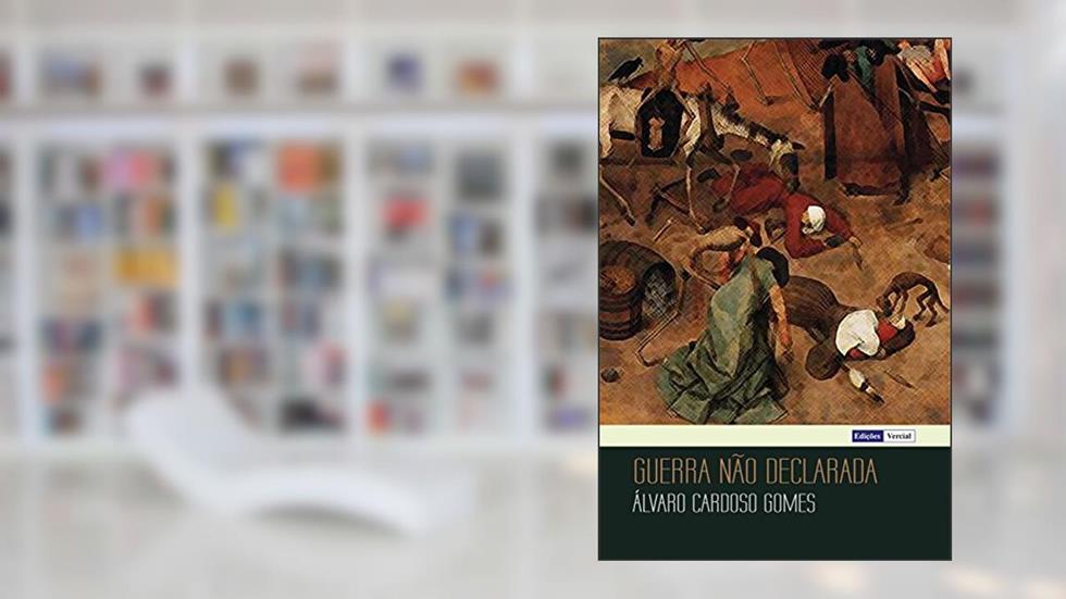 Guerra não Declarada, do autor Álvaro Cardoso Gomes