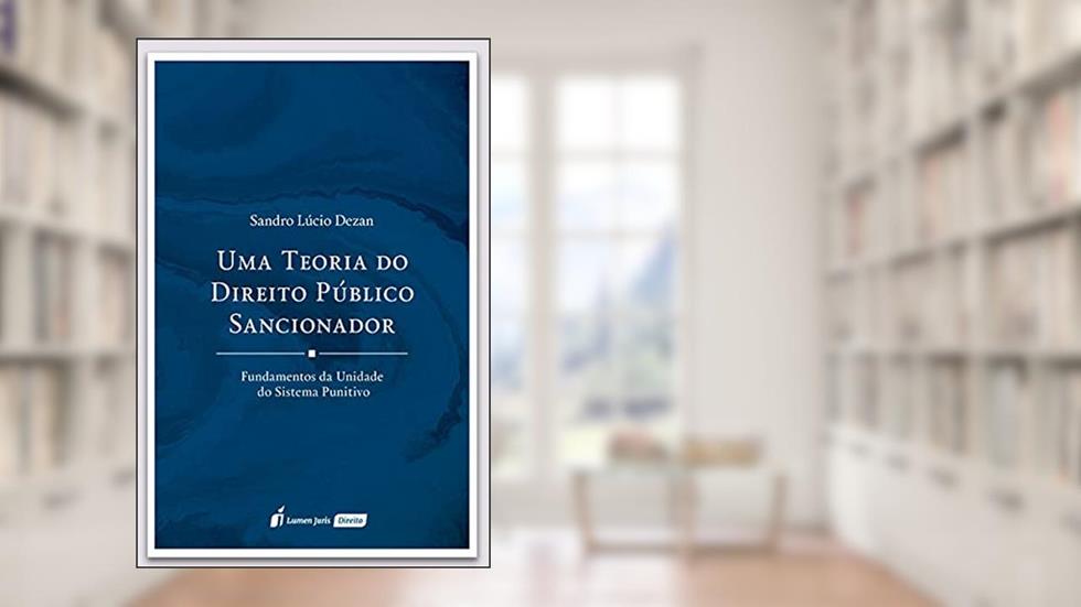 Teoria Do Direito Público Sancionador, Uma - 2021, do autor Sandro Lúcio Dezan