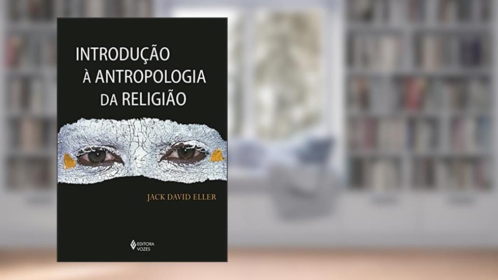 Introdução à antropologia da religião, do autor Jack David Eller