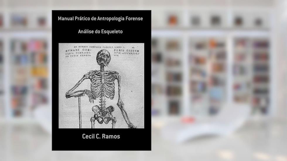 Manual Pratico de Antropologia Forense, do autor Cecil C. Ramos