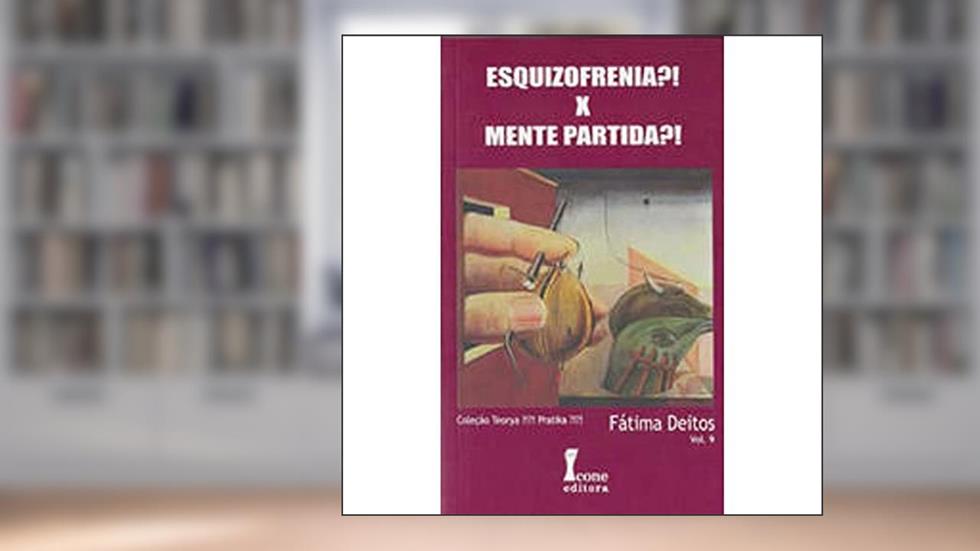 Esquizofrenia?! X Mente Partida?!, do autor Fatima Deitos