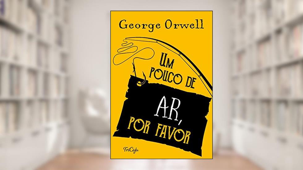 Um pouco de ar, por favor, do autor George Orwell