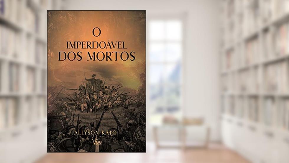 O Imperdoável dos Mortos, do autor Allyson Kato