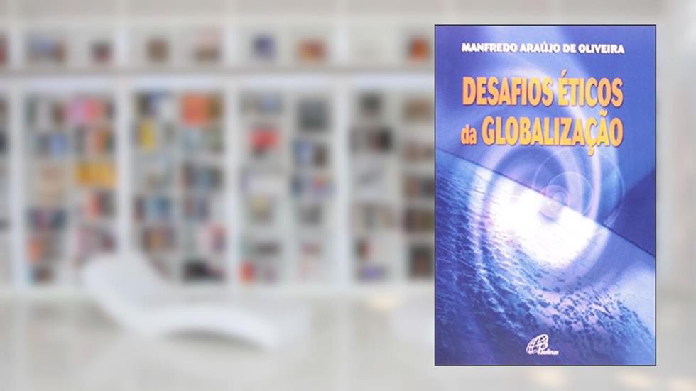 Desafios éticos da globalização, do autor Manfredo Araújo de Oliveira