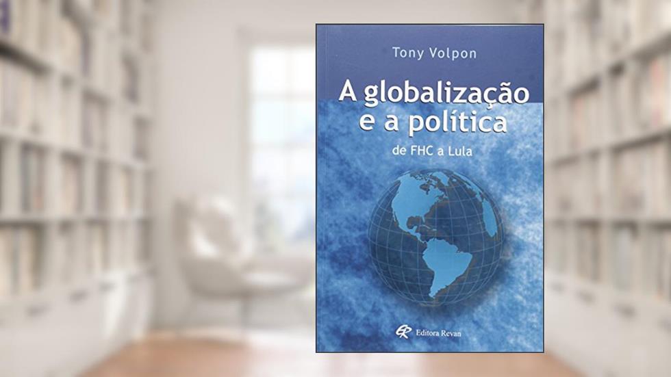Globalizacao e a Politica - de Fhc a Lula, a - 1, do autor Volpon
